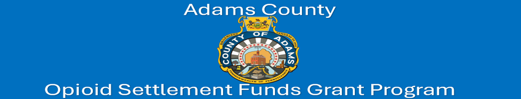 Adams County Seal with words Adams County Opioid Settlement Funds Grant Program