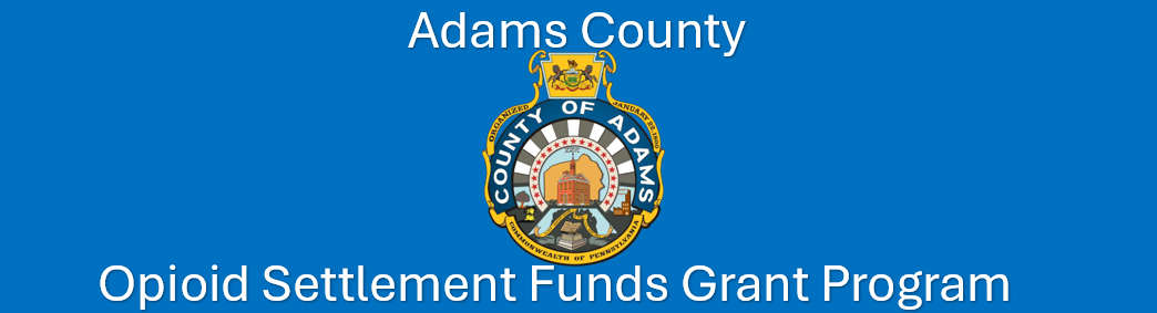 Adams County Opioid Settlement Funds Grant Program Banner